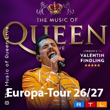 The Music Of Queen Live - Mit Valentin Findling - Europa-Tour 2027 09.05.2027 Europahalle Trier