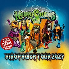 Heavysaurus - Mission Dino Power Tour 2027 04.04.2027 Stadthalle Bitburg