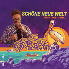 PAUL PANZER - Schöne neue Welt - welcome to hell 19.12.2026 SWT-Arena