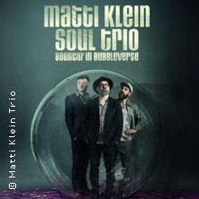 Matti Klein Soul Trio - Bouncin’ In Bubbleverse 05.11.2026 Evangelische Kirche
