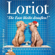 Loriot - Die Ente bleibt draußen! 10.10.2026 Europahalle Trier