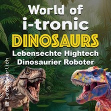 World of I-Tronic Dinosaurs 03.10.2026 Messepark
