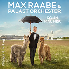 Max Raabe & Palast Orchester - Komm mal her 09.05.2027 SWT-Arena