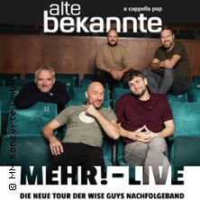 Alte Bekannte - Mehr! - Live 16.10.2026 Stadthalle Bitburg
