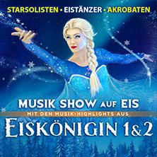 Eiskönigin 1 & 2 - Musik Show auf Eis 19.03.2027 Europahalle Trier